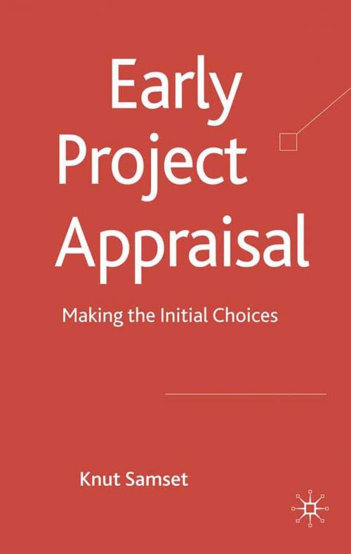 Cover of the book Early Project Appraisal by K. Samset, Palgrave Macmillan UK