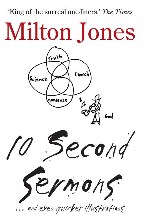 Cover of the book 10 Second Sermons: … and even quicker illustrations by Milton Jones, Darton, Longman & Todd LTD