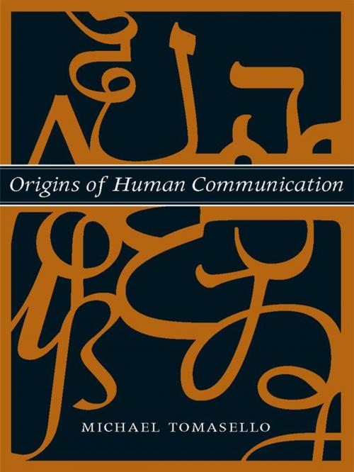 Cover of the book Origins of Human Communication by Michael Tomasello, The MIT Press