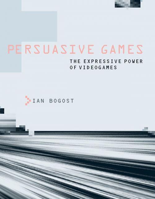 Cover of the book Persuasive Games by Ian Bogost, The MIT Press