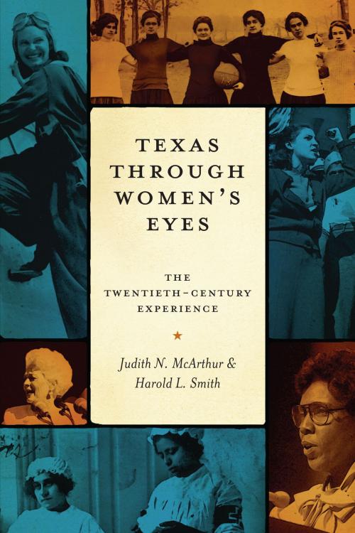 Cover of the book Texas Through Women's Eyes by Judith N. McArthur, Harold L. Smith, University of Texas Press