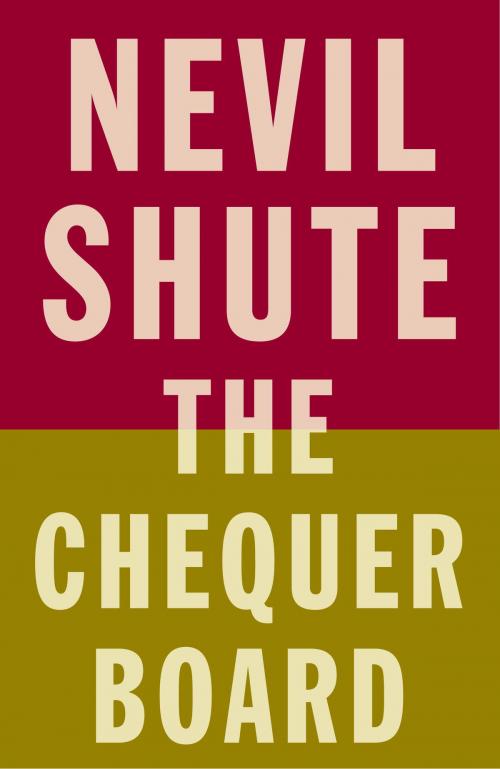 Cover of the book The Chequer Board by Nevil Shute, Knopf Doubleday Publishing Group