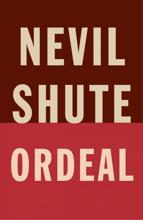Cover of the book Ordeal by Nevil Shute, Knopf Doubleday Publishing Group