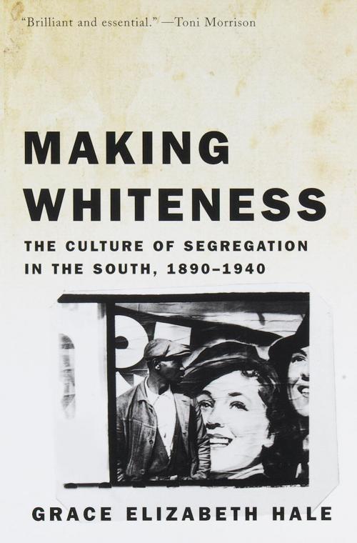 Cover of the book Making Whiteness by Grace Elizabeth Hale, Knopf Doubleday Publishing Group