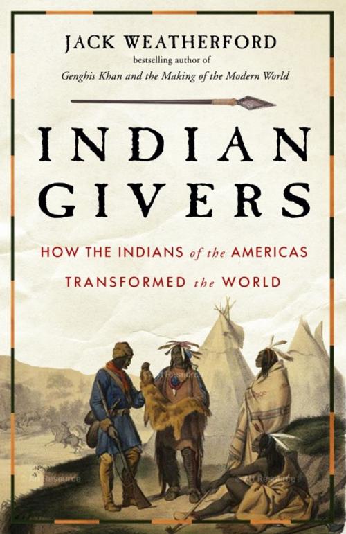 Cover of the book Indian Givers by Jack Weatherford, Crown/Archetype