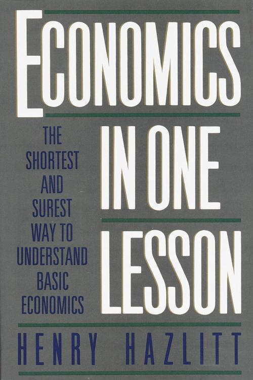Cover of the book Economics in One Lesson by Henry Hazlitt, The Crown Publishing Group