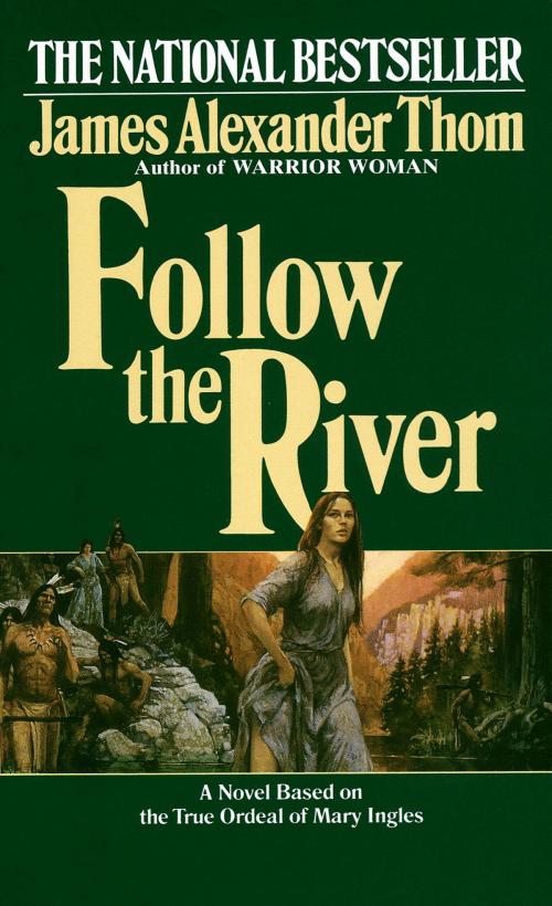 Cover of the book Follow the River by James Alexander Thom, Random House Publishing Group