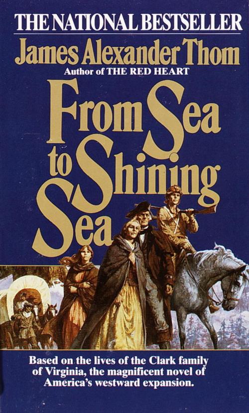 Cover of the book From Sea to Shining Sea by James Alexander Thom, Random House Publishing Group