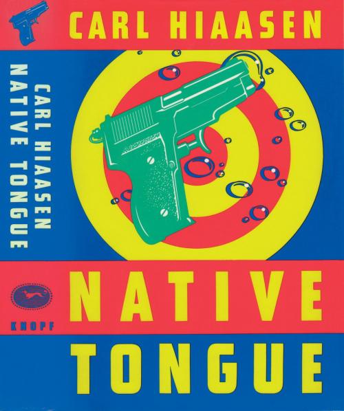 Cover of the book Native Tongue by Carl Hiaasen, Knopf Doubleday Publishing Group