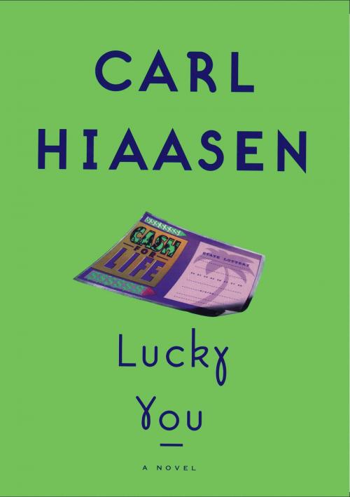 Cover of the book Lucky You by Carl Hiaasen, Knopf Doubleday Publishing Group