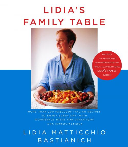 Cover of the book Lidia's Family Table by Lidia Matticchio Bastianich, Knopf Doubleday Publishing Group
