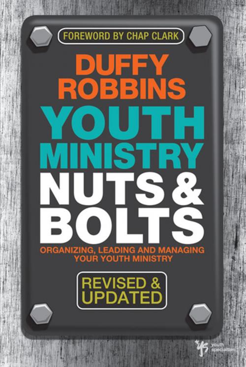 Cover of the book Youth Ministry Nuts and Bolts, Revised and Updated by Duffy Robbins, Zondervan
