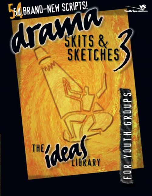 Cover of the book Drama, Skits, and Sketches 3 by Youth Specialties, Zondervan