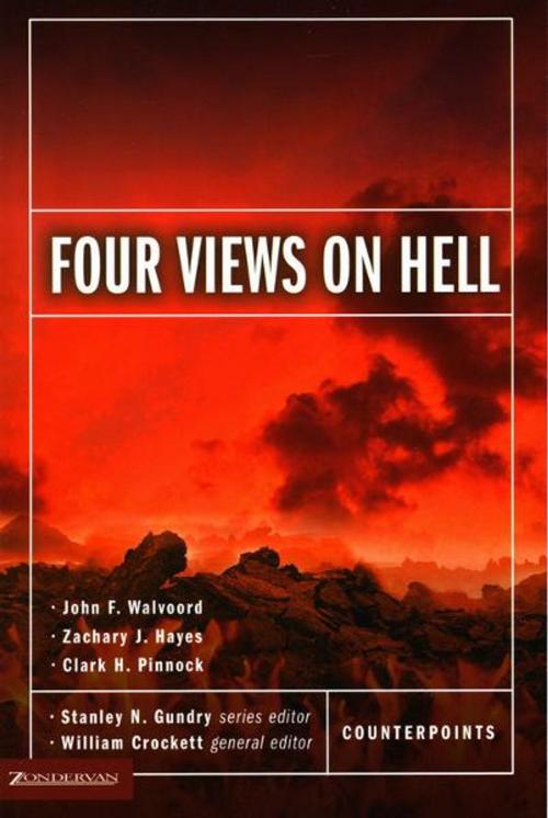 Cover of the book Four Views on Hell by Stanley N. Gundry, John F. Walvoord, Zachary J. Hayes, Clark H. Pinnock, William Crockett, Zondervan Academic