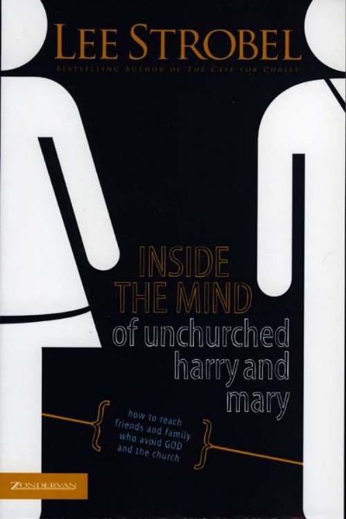 Cover of the book Inside the Mind of Unchurched Harry and Mary by Lee Strobel, Zondervan