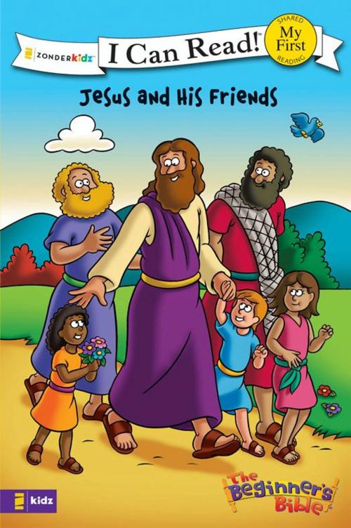 Cover of the book The Beginner's Bible Jesus and His Friends by Zondervan, Zonderkidz