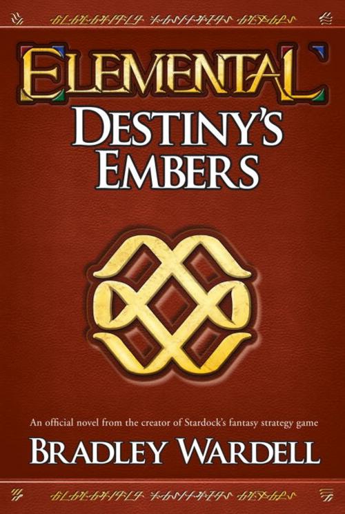 Cover of the book Elemental: Destiny's Embers by Bradley Wardell, Random House Publishing Group