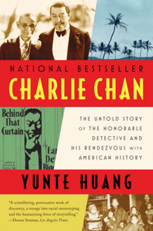 Cover of the book Charlie Chan: The Untold Story of the Honorable Detective and His Rendezvous with American History by Yunte Huang, W. W. Norton & Company