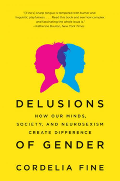 Cover of the book Delusions of Gender: How Our Minds, Society, and Neurosexism Create Difference by Cordelia Fine, W. W. Norton & Company