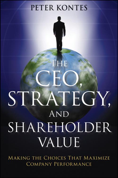 Cover of the book The CEO, Strategy, and Shareholder Value by Peter Kontes, Wiley