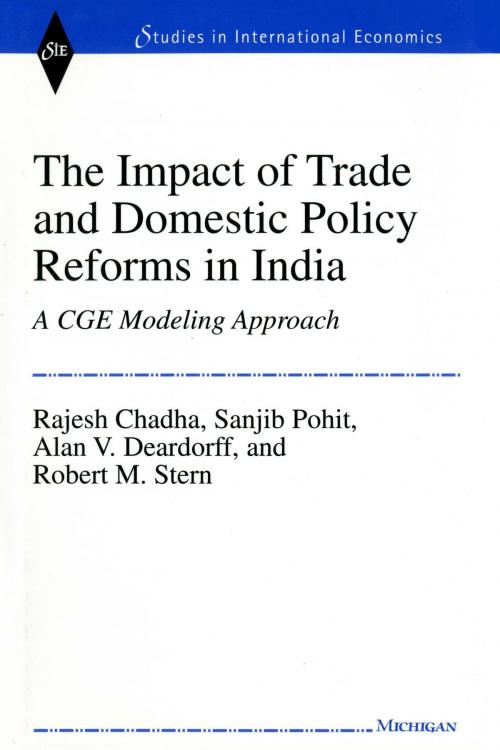 Cover of the book The Impact of Trade and Domestic Policy Reforms in India by Rajesh Chadha, Alan Verne Deardorff, Sanjib Pohit, Robert Mitchell Stern, University of Michigan Press