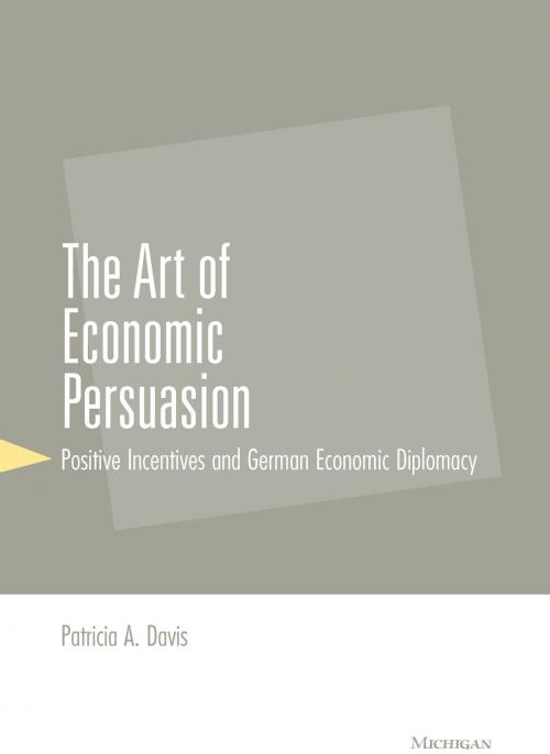 Cover of the book The Art of Economic Persuasion by Patricia A. Davis, University of Michigan Press
