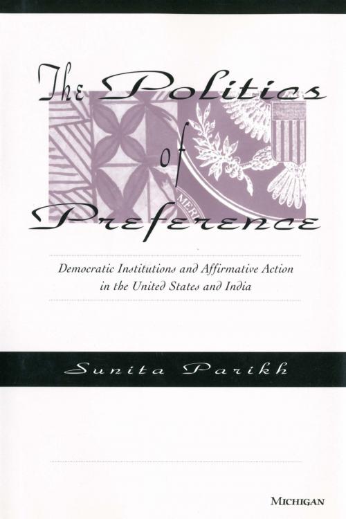 Cover of the book The Politics of Preference by Sunita Parikh, University of Michigan Press