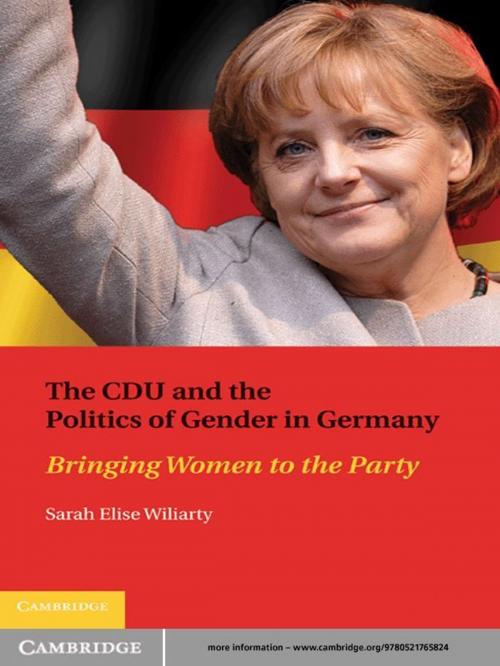 Cover of the book The CDU and the Politics of Gender in Germany by Sarah Elise Wiliarty, Cambridge University Press