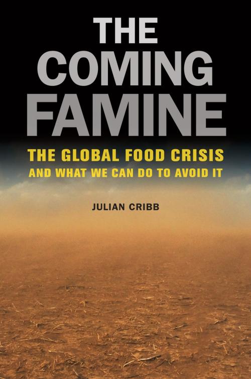 Cover of the book Coming Famine by Julian Cribb, University of California Press
