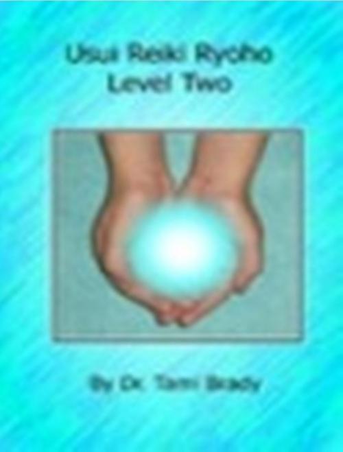 Cover of the book Usui Reiki Ryoho- Level Two by Tami Brady, Lulu.com