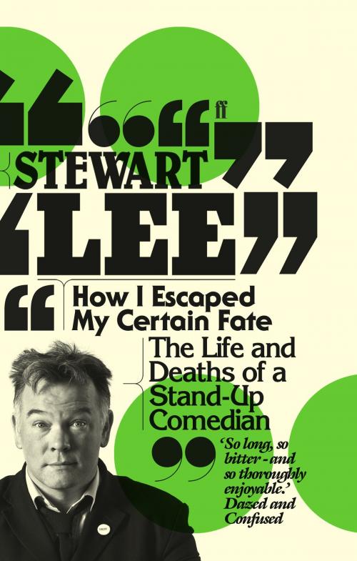 Cover of the book How I Escaped My Certain Fate by Stewart Lee, Faber & Faber