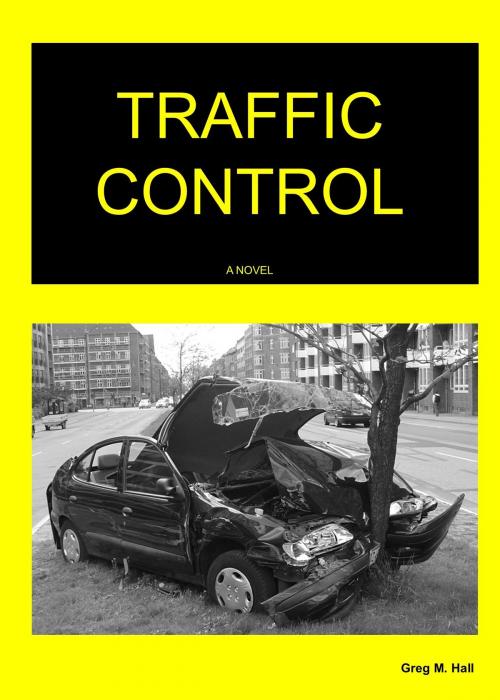 Cover of the book Traffic Control by Greg M. Hall, Greg M. Hall