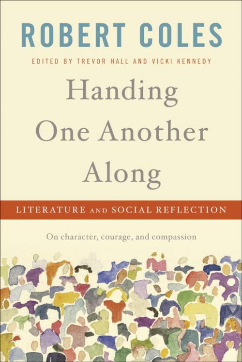 Cover of the book Handing One Another Along by Robert Coles, Random House Publishing Group