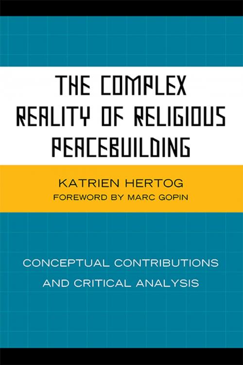 Cover of the book The Complex Reality of Religious Peacebuilding by Katrien Hertog, Lexington Books