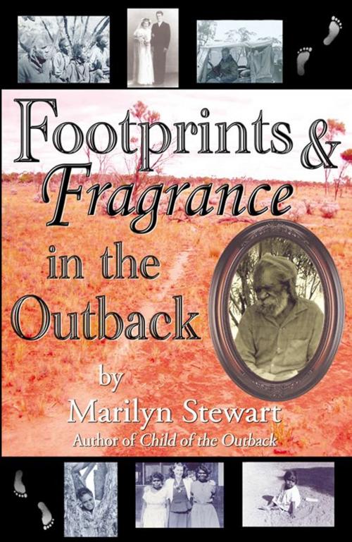 Cover of the book Footprints & Fragrance In The Outback by Marilyn Stewart, Infinity Publishing