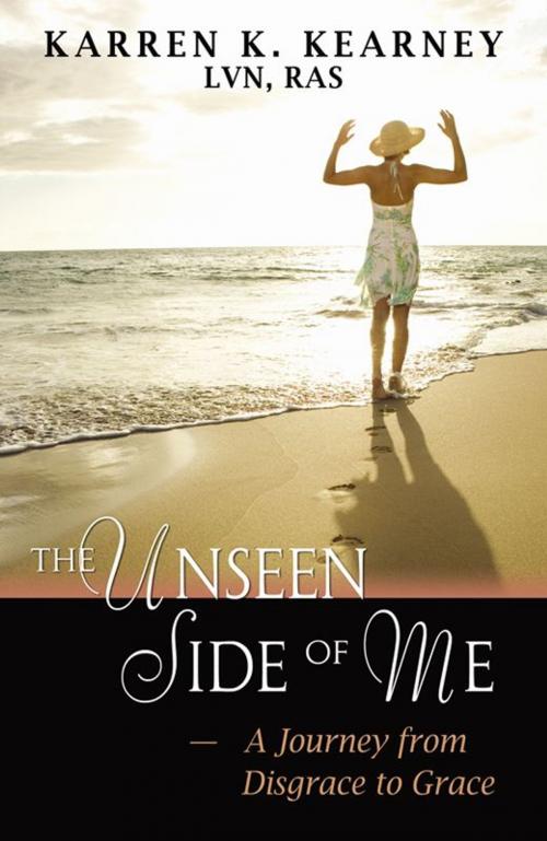 Cover of the book The Unseen Side Of Me by Karren K. Kearney, Infinity Publishing