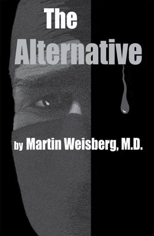 Cover of the book The Alternative by MD Weisberg, Infinity Publishing