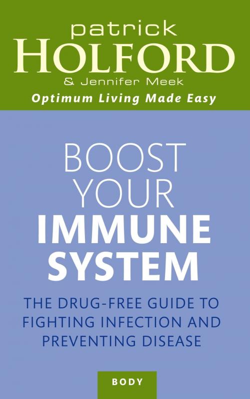 Cover of the book Boost Your Immune System by Patrick Holford, Jennifer Meek, Little, Brown Book Group