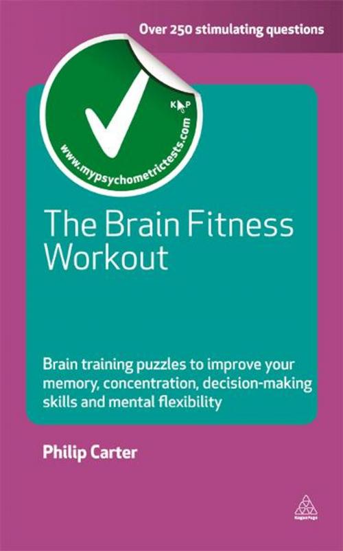 Cover of the book The Brain Fitness Workout by Philip Carter, Kogan Page