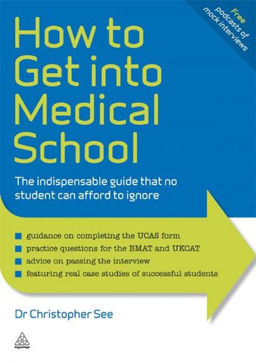Cover of the book How to Get Into Medical School by Dr. Christopher See, Kogan Page
