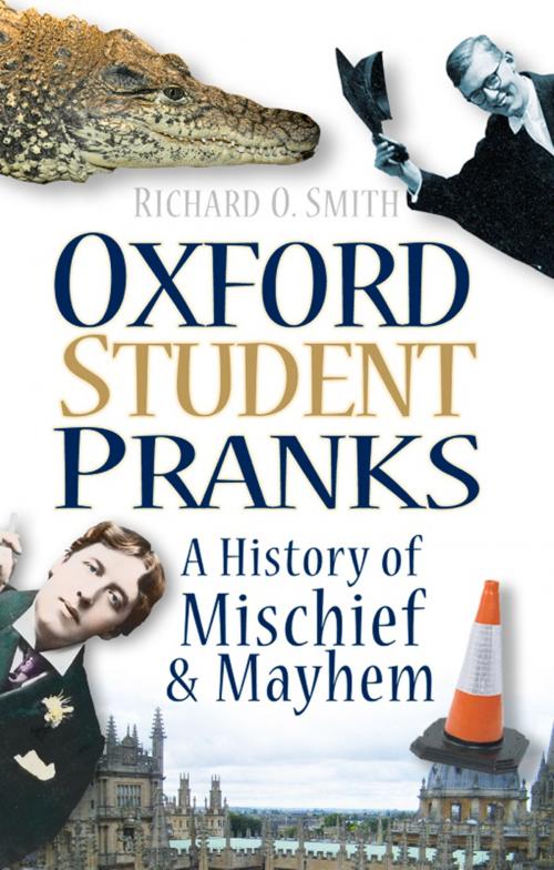 Cover of the book Oxford Student Pranks by Richard O. Smith, The History Press