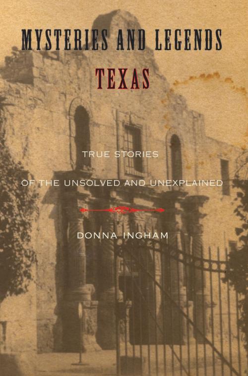 Cover of the book Mysteries and Legends of Texas by Donna Ingham, Globe Pequot