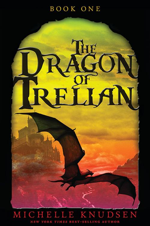 Cover of the book The Dragon of Trelian by Michelle Knudsen, Candlewick Press