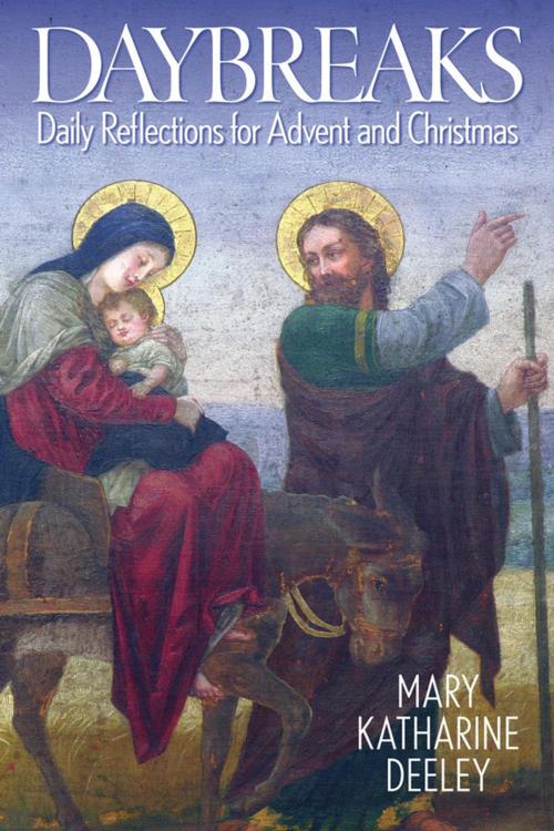 Cover of the book Daybreaks Deeley Advent 2010 by Mary Katharine Deeley, Liguori Publications