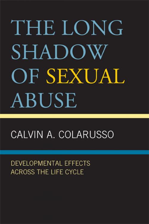 Cover of the book The Long Shadow of Sexual Abuse by Calvin A. Colarusso, Jason Aronson, Inc.