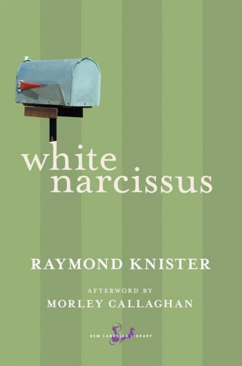 Cover of the book White Narcissus by Raymond Knister, Morley Callaghan, McClelland & Stewart