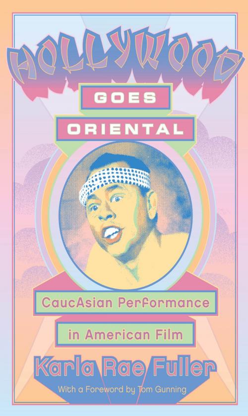 Cover of the book Hollywood Goes Oriental by Karla Rae Fuller, Wayne State University Press