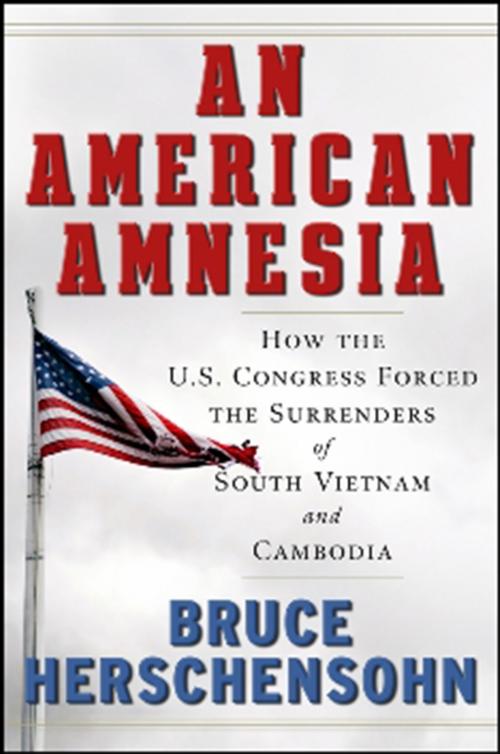 Cover of the book An American Amnesia by Bruce Herschensohn, Beaufort Books