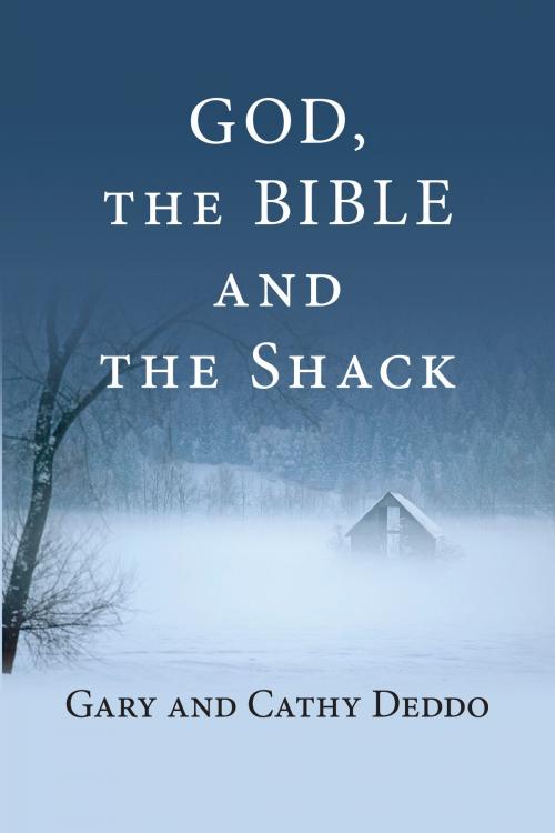 Cover of the book God, the Bible and the Shack by Gary Deddo, Cathy Deddo, IVP Books