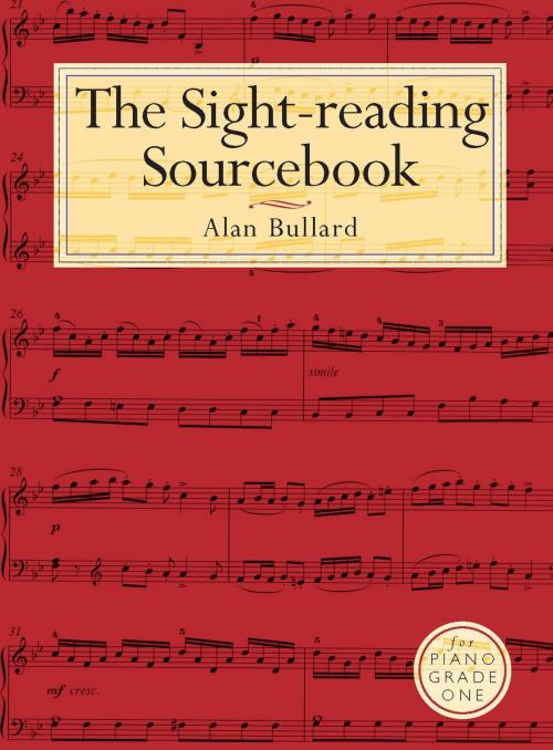Cover of the book The Sight-reading Sourcebook Grade 1 by Alan Bullard, Music Sales Limited